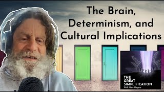 Robert Sapolsky: "The Brain, Determinism, and Cultural Implications" | The Great Simplification #88