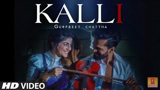 Kalli: Gurpreet Chattha Full Song WhatsApp status