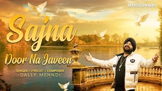 Sajna Door Na Javeen | Daler Mehndi | Official Video | Bolo Ta Ra Ra | DRecords