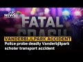 Police probe deadly Vanderbjilpark scholar transport accident