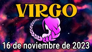 😱 𝐀𝐥𝐠𝐨 𝐧𝐮𝐞𝐯𝐨 𝐭𝐞 𝐭𝐨𝐦𝐚 𝐩𝐨𝐫 𝐬𝐨𝐫𝐩𝐫𝐞𝐬𝐚 👍 Horóscopo de hoy Virgo ♍ 16 de Noviembre de 2023|Tarot