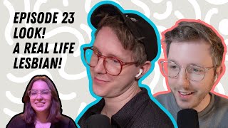 Twinnuendo | Episode 23: Look! A Real Life Lesbian!