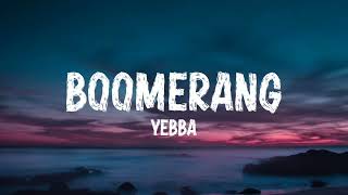 Yebba - Boomerang (Lyrics)