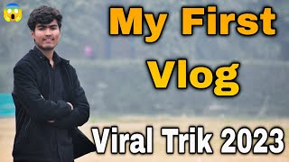 My First Vlog Viral Trick 🤔 || Tiger Kirar Vlogs
