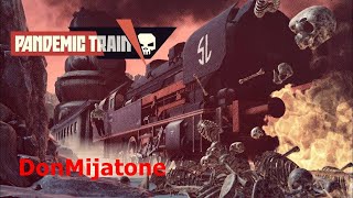 Pandemic Train Post Apocalyptic Survival Gameplay (No Commentary)