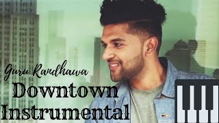 Downtown | Instrumental | Orignal Karaoke | Guru Randhawa 2018