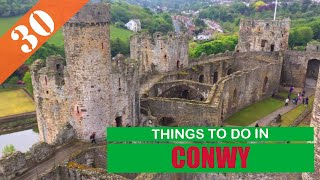 BEST 30 CONWY (WALES - UK) - Places to Visit