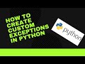 Python Tutorial - How to create custom exceptions / user defined exceptions