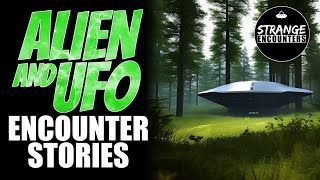 Strange Encounters - More Alien and UFO Encounter Stories