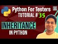 Python for Testers #35 - Inheritance in Python | With Examples