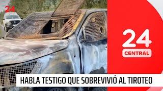 Emboscada a carabineros: habla testigo que sobrevivió al tiroteo  | 24 Horas TVN Chile
