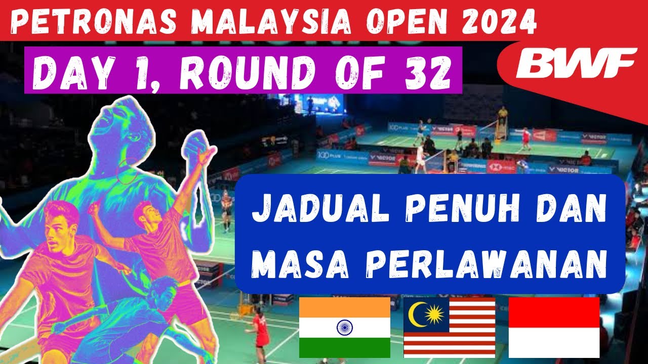 Hari 1, Petronas Malaysia Open 2024 | Jadual Penuh Dan Masa Perlawanan ...