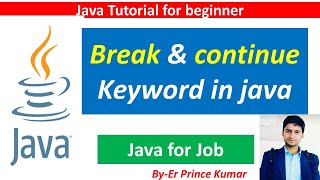 Java Tutorial : Break and Continue keywords in java programs