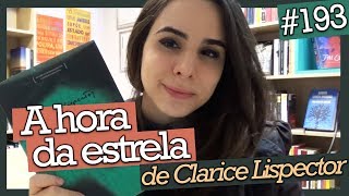A HORA DA ESTRELA, DE CLARICE LISPECTOR (#193)