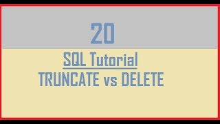 Tutorial 20 : DELETE vs TRUNCATE