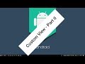 Android Tutorial (Kotlin) - 22 - Custom View Part 2