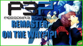 PERSONA 3 PORTABLE REMASTER RUMORED!!! | NEW ATLUS RUMOR