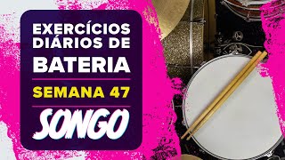 Songo 🥁 Exercícios Diários de Bateria • Semana 47/52