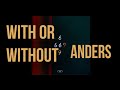 anders - With Or Without (Audio)