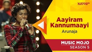 Aayiram Kannumaayi - Arunaja - Music Mojo Season 5 - Kappa TV