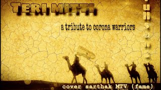 Teri mitti (full song) || tribute to corona warriors || we are one entertainment group.