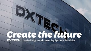 DXTECH - Professional China Leading Metal CNC Fibre Laser Machine Manufacturer