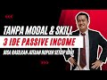 Ga ada alasan ga bisa punya passive income