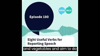 🗣️ Useful Verbs for Reporting Speech | The Intrepid English Podcast | Intrepid English