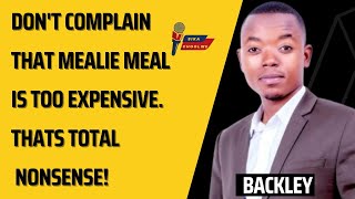 Don't complain that Mealie Meal is Very expensive, that's total NONSENSE| Backley Siachoose #upnd