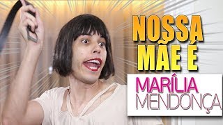 NOSSA MÃE É MARÍLIA MENDONÇA