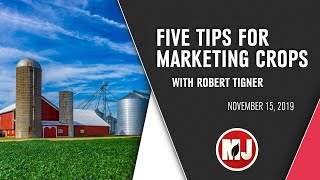 Five Tips for Marketing Crops | Robert Tigner | November 15, 2019