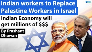 Indian to Replace Palestine Workers in Israel | Indian Economy will get millions of $$$