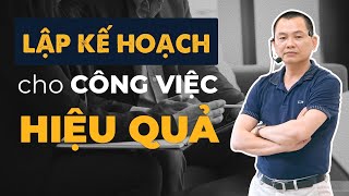 KĨ NĂNG LẬP KẾ HOẠCH CHO CÔNG VIỆC HIỆU QUẢ | Ngô Minh Tuấn | Học Viện CEO Việt Nam