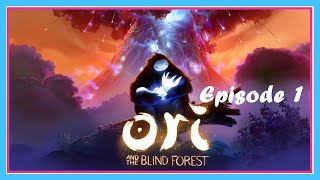 The bitter-sweet beginnings | Ori and the Blind Forest Episode 1 | Let's play