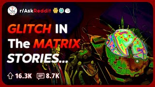 What Creepy GLITCH in the MATRIX  Have you Experienced? | Reddit Stories