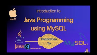 Java Programming Tutorial: Installing VSCode, MySQL Driver & Writing a Java App on macOS - Part 2/2