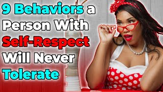 ✨9 Behaviors a Person With Self-Respect Will Never Tolerate - Rational Dosage