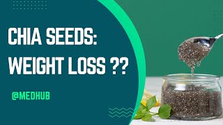 Chia Seeds Everyday: does it help in weight loss?  - health benefits?