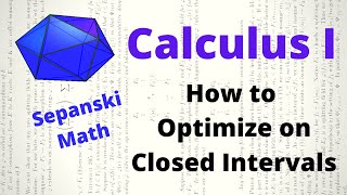 Optimizing on Closed Intervals, Calculus 1