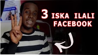 Saddex ka ilaali Facebookaga marka isticmaleso wana muhiim