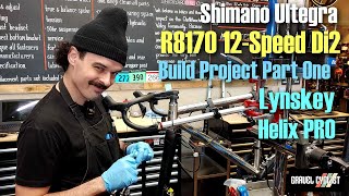 Shimano Ultegra 12-Speed Di2 Build Project Part 1: Lynskey Helix PRO
