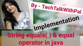 String equals method | Java equal operator | String equals method vs equal operator | String methods