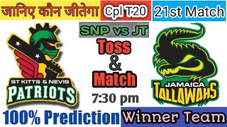 21st Match Cpl 2021 || SNP vs JT || Toss & Match Winner Team Prediction