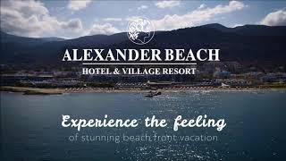 Experience the Feeling | Alexander Beach Hotel \u0026 Village Resort