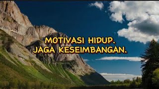 JAGA KESEIMBANGAN - MOTIVASI HIDUP