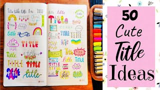 50 Cute Ways to Write a Title | 50 Hand lettering Ideas!