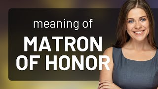 Understanding the Role of a "Matron of Honor" in Weddings