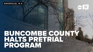 Buncombe County halts pretrial program