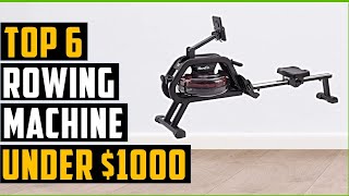 ✅Best Rowing Machines Under $1000-Top 6 Budget Rowing Machine Review