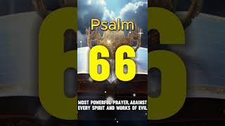 PSALM 66 -MOST POWERFUL PRAYER AGAINST EVERY SPIRIT AND WORKS OF EVIL- WITCHES, SORCERIES AND CURSES